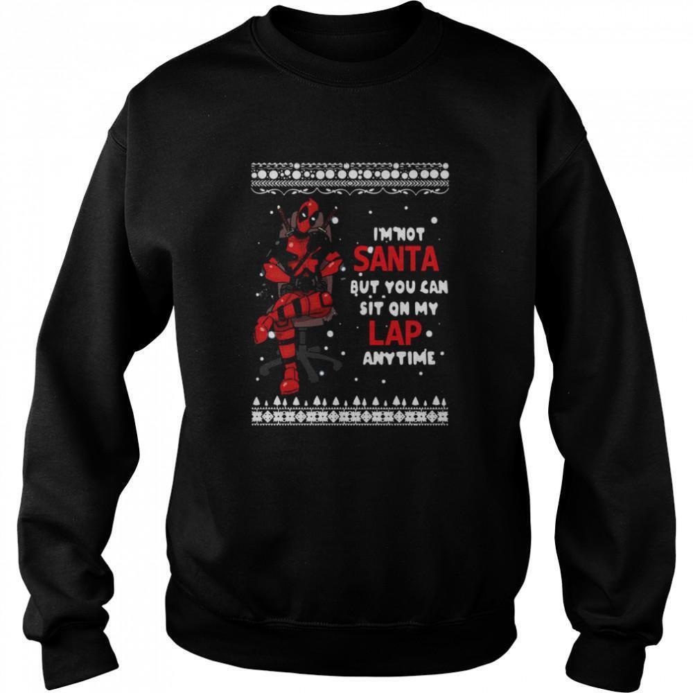 Deadpool Im Not Santa But You Can Sit On My Lap Anytime Christmas Sweatshirt